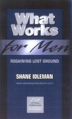 What Works for Men: Regaining Lost Ground - Idleman, Shane