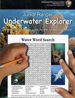 Junior Ranger Underwater Explorer: An Explorer's Activity Guide to the Underwater World - National Park Service (U S; National Park Service (U S Submerged R