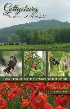 Gettysburg: The Nature of a Battlefield: A Guide to Birds and Flowers in the Gettysburg National Military Park - Rich, Patricia