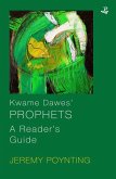 Kwame Dawes' Prophets: A Reader's Guide