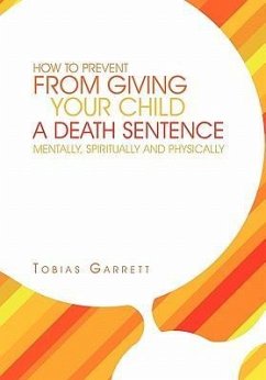 How to Prevent from Giving Your Child a Death Sentence Mentally, Spiritually and Physically
