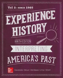 Looseleaf for Experience History, Vol 2: Since 1865 - Davidson, James West; Delay, Brian; Heyrman, Christine Leigh; Lytle, Mark H; Stoff, Michael B