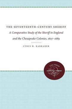 The Seventeenth-Century Sheriff - Karraker, Cyrus H.