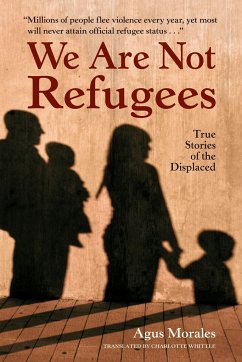 We Are Not Refugees - Morales, Agus; Whittle, Charlotte