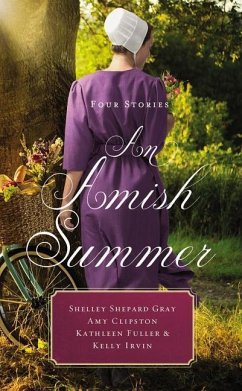 An Amish Summer - Gray, Shelley Shepard; Clipston, Amy; Fuller, Kathleen; Irvin, Kelly