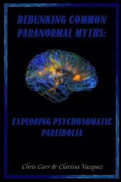 Debunking Common Paranormal Myths - Carr, Chris; Vazquez, Clarissa