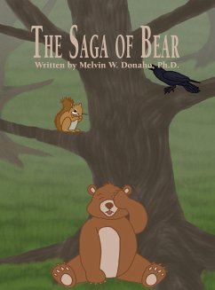 The Saga of Bear - Donaho, Ph. D. Melvin W.