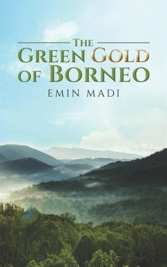 The Green Gold of Borneo - Madi, Emin
