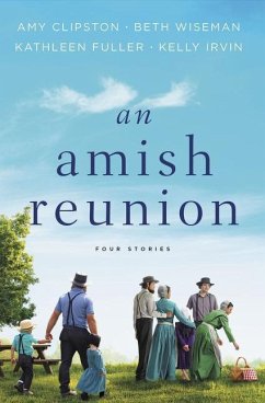 An Amish Reunion - Clipston, Amy; Wiseman, Beth; Fuller, Kathleen; Irvin, Kelly