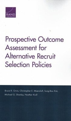 Prospective Outcome Assessment for Alternative Recruit Selection Policies - Orvis, Bruce R; Maerzluft, Christopher E; Kim, Sung-Bou