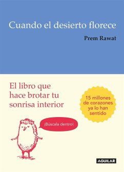 Cuando El Desierto Florece: El Libro Que Hace Brotar Tu Sonrisa Interior / Splitting the Arrow: Understanding the Business of Life - Rawat, Prem