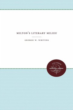 Milton's Literary Milieu - Whiting, George W.