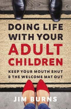 Doing Life with Your Adult Children - Burns, Ph.D, Jim