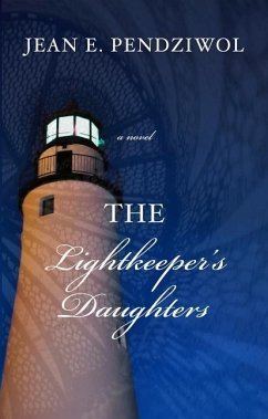 The Lightkeeper's Daughters - Pendziwol, Jean E.