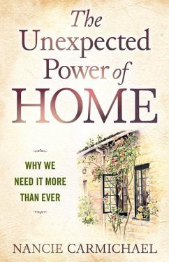 The Unexpected Power of Home - Carmichael, Nancie