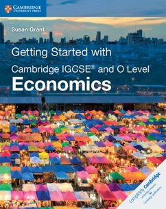 Getting Started with Cambridge IGCSE® and O Level Economics - Grant, Susan