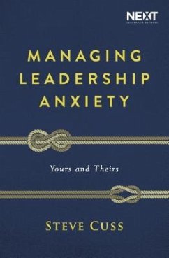 Managing Leadership Anxiety - Cuss, Steve