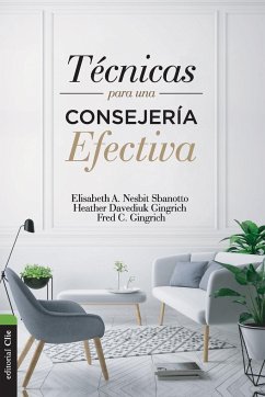 Técnicas para una consejería efectiva - Nesbit, Elisabeth A.; Gingrich, Heather Davediuk; Gingrich, Fred C.