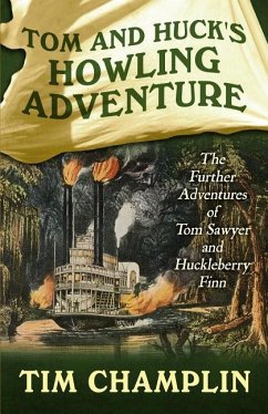 Tom and Huck's Howling Adventure: The Further Adventures of Tom Sawyer and Huckleberry Finn - Champlin, Tim