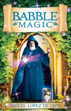 Babble Magic: Volume 1 - Leon, Miguel Lopez de