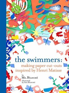 The Swimmers: Paper Cut-Outs with Matisse - Bianchi, Ms.