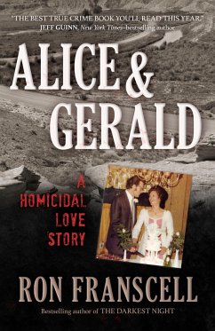 Alice & Gerald: A Homicidal Love Story - Franscell, Ron