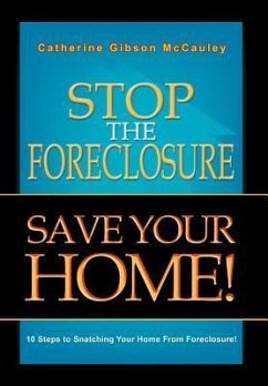Stop the Foreclosure Save Your Home! - McCauley, Catherine Gibson