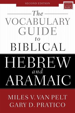 The Vocabulary Guide to Biblical Hebrew and Aramaic - Pratico, Gary D.; Van Pelt, Miles V.
