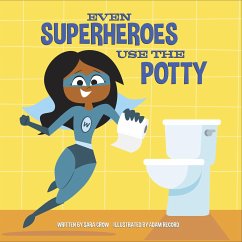 Even Superheroes Use the Potty - Crow, Sara