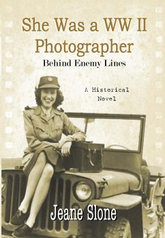 She Was A WW II Photographer Behind Enemy Lines - Slone, Jeane E