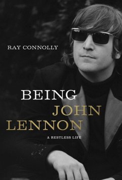 Being John Lennon: A Restless Life - Connolly, Ray