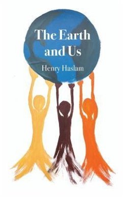 The Earth and Us - Haslam, Henry