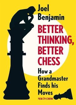 Better Thinking, Better Chess: How a Grandmaster Finds His Moves - Benjamin, Joel