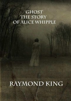 Ghost The story of Alice Whipple - King, Raymond