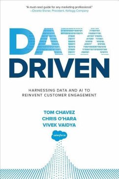 Data Driven: Harnessing Data and AI to Reinvent Customer Engagement - Chavez, Tom; Oâ Hara, Chris; Vaidya, Vivek