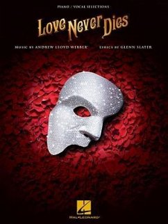 Love Never Dies, Piano & Vocal Selections - Webber, Andrew Lloyd