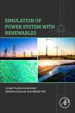 Simulation of Power System with Renewables - Kunjumuhammed, Linash;Kuenzel, Stefanie;Pal, Bikash