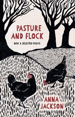 Pasture and Flock: New and Selected Poems - Jackson, Anna