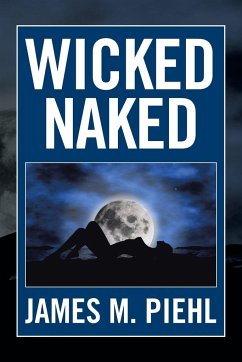 Wicked Naked - Piehl, James M.