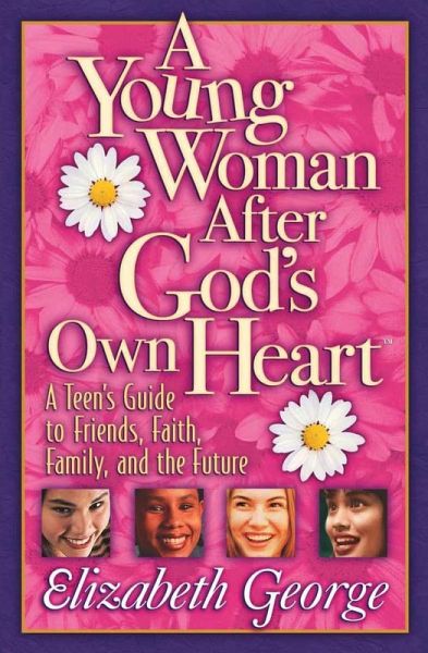 Young Woman After God's Own Heart (eBook, ePUB) Young Woman After God's Own Heart (eBook, ePUB)