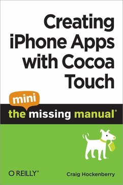 Creating iPhone Apps with Cocoa Touch: The Mini Missing Manual (eBook, ePUB) - Hockenberry, Craig
