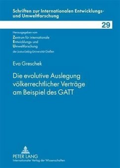 Die evolutive Auslegung voelkerrechtlicher Vertraege am Beispiel des GATT (eBook, PDF) - Greschek, Eva