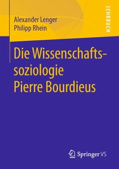 Die Wissenschaftssoziologie Pierre Bourdieus (eBook, PDF) - Lenger, Alexander; Rhein, Philipp