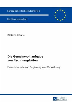 Die Gemeinwohlaufgabe von Rechnungshoefen (eBook, ePUB) - Dietrich Schulte, Schulte