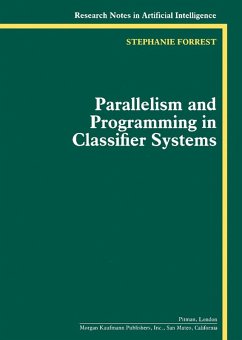 Parallelism and Programming in Classifier Systems (eBook, PDF) - Forrest, Stephanie