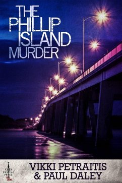 The Phillip Island Murder (eBook, ePUB) - Petraitis, Vikki; Daley, Paul