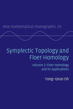 Symplectic Topology and Floer Homology: Volume 2, Floer Homology and its Applications (eBook, ePUB) - Oh, Yong-Geun
