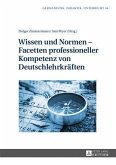 Wissen und Normen - Facetten professioneller Kompetenz von Deutschlehrkraeften (eBook, PDF)