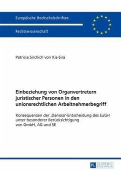 Einbeziehung von Organvertretern juristischer Personen in den unionsrechtlichen Arbeitnehmerbegriff (eBook, PDF) - Sirchich von Kis-Sira, Patricia