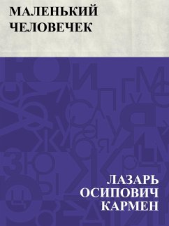 Malen'kij chelovechek (eBook, ePUB) - Carmen, Lazar Osipovich